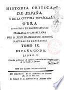 Historia critica de Espana, y de la cultura espanola, obra compuesta y publicada en italiano por D. Juan Francisco de Masdeu, natural de Barcelona. Tomo 1. [-20.]