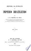 Historia da fundaçao do Imperio Brazileiro