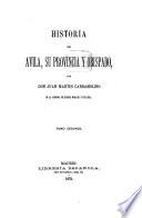 Historia de Avila, su provincia y obispado