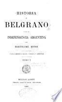 Historia de Belgrano y de la independencia argentina