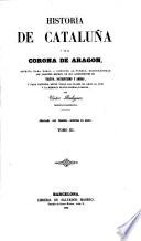 Historia de Cataluña y de la Corona de Aragon, etc