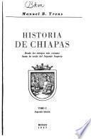 Historia de Chiapas: Desde los tiempos más remotos hasta la caída del Segundo Imperio