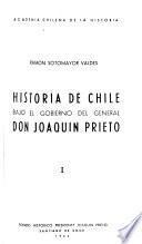 Historia de Chile bajo el gobierno del general don Joaquín Prieto