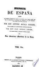 Historia de Espana desde los tiempos primitivos hasta la mayoria de la reina Dona Jsabel II, redactaday anotada ... por Don Antonio Alcala Galiano, con una resena de los historiadores espanoles de mas nota por Don Juan Donoso Cortes, y un discurso sobre la historia de nuestra nacion por Francisco Martinez de la Rosa