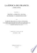 Historia de España: La Epoca de Franco (1939-1975). v.1. Politica. Ejercito, Iglesia Economia Y Administracion