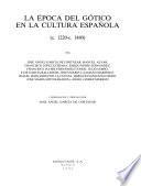 Historia de España: La Época Del Gótico En La Cultura Española (c.1220 - c.1480)