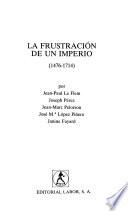 Historia de España: La Flem, J.-P. La frustración de un imperio