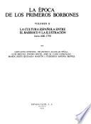 Historia de España: pt.1. La epoca de los primeros borbones. La nueva monarquia y su posicion en Europa (1700-1759)