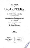 Historia de Inglaterra; comprendiendo la de Escocia, Irlanda y las posesiones Inglesas ... Traducida y continuada hasta nuestros dias por M. Angelon