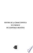 Historia de la Cámara Española de Comercio de la República Argentina