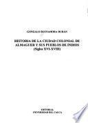 Historia de la ciudad colonial de Almaguer y sus pueblos de indios