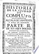 Historia de la ciudad de Compluto vulgarmente Alcalá de Santiuste y aora de Henares