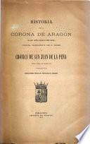 Historia de la corona de Aragón (la más antigua de que se tiene noticia) conocida generalmente con el nombre de Crónica de San Juan de la Peña