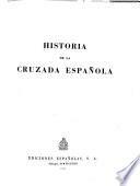 Historia de la cruzada española ...