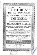 Historia de la devoción al Sagrado Corazón de Jesús en la vida de la Venerable Madre Margarita María...