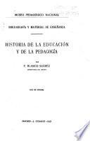 Historia de la educación de la pedagogía por P. Blanco Suárez ...