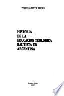 Historia de la educacion teologica bautista en Argentina