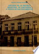 Historia de la Escuela industrial de Cartagena a través de sus documentos