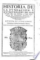 Historia de la fundación, y antiguedades de San Juan de la Peña, y de los reyes d'Aragon