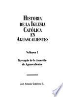 Historia de la Iglesia Católica en Aguascalientes: Parroquia de la Asunción de Aguascalientes