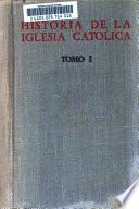 Historia de la iglesia Católica en sus cuarto grandes edades: Edad antigua (1-681)