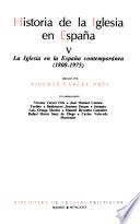 Historia de la Iglesia en España. 5. La Iglesia en la España contemporánea (1808 - 1975)