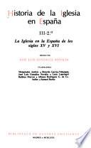 Historia de la Iglesia en España: La Iglesia en la España de los siglos XV y XVI (2 v.)