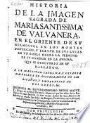 Historia de la imagen sagrada de Maria Santissima de Valvanera ...