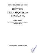 Historia de la izquierda uruguaya: 1911-1918, la izquierda durante el batllismo (2 v.)