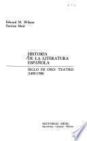 Historia de la literatura espanola: Wilson, E, M., Duncan, M. Siglo de oro: Teatro, 1492-1700