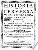 Historia de la perversa vida, y horrenda muerte del Antechristo. Su autor el Padre Lector Fr. Lucas Fernandez de Ayala .. Segunda impression