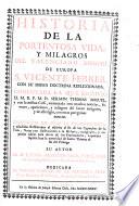 Historia de la portentosa vida y milagros del Valenciano Apostol de Europa S. Vicente Ferrer, con su misma doctrina reflexionada, comentada la que escriviò S. T. Miguel ... aumentada con muchas noticias, etc