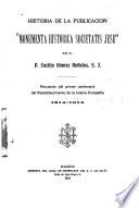 Historia de la publicación Monumenta historica Societatis Jesu