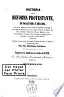 Historia de la Reforma Protestante en Inglaterra é Irlanda...