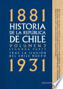 Historia de la República de Chile. Volumen 3. Segunda parte