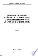 Historia de la tenencia y explotación del campo desde la época precortesiana hasta las leyes del 6 de enero de 1915