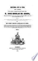 Historia de la vida civil y política del célebre diplomático y distinguido literato español el magnifico caballero D. Jose Nicolas de Azara, Marqués de Nibbiano...