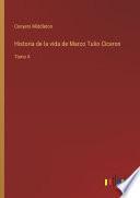 Historia de la vida de Marco Tulio Ciceron