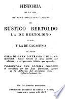 Historia de la vida, hechos y astucias sutilisimas del rustico Bertoldo, la de Bertoldino, su hijo, y la de Cacaseno, su nieto