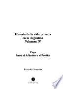 Historia de la vida privada en la Argentina: Cuyo, entre el Atlántico y el Pacífico