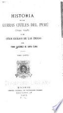 Historia de las guerras civiles del Perú (1544-1548) y de otros sucesos de las Indias