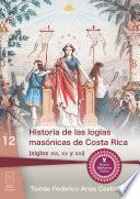 Historia de las logias masónicas de Costa Rica (siglos XIX, XX y XXI)