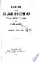 Historia de los diez años de la administracion de Don Manuel Montt