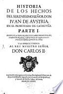 Historia De Los Hechos Del Serenissimo Señor Don Ivan De Austria, En El Principado De Cataluña