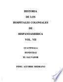 Historia de los hospitales coloniales de Hispanoamérica: Guatemala, Honduras, El Salvador