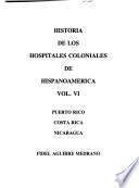 Historia de los hospitales coloniales de Hispanoamérica: Puerto Rico, Costa Rica, Nicaragua