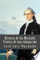 Historia de los Machado. Crnica de una indagacin