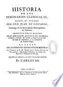 Historia de los seminarios clericales, escrita en italiano por Don Juan De Giovanni,... Traducida por el maestro Fray Bernado Agustin De Zamora,... De orden del ilustrisimo senor D. Felipe Bertran,... Quien la dedica al Rey nuestro senor D. Carlos III
