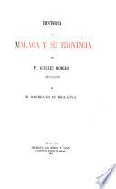 Historia de Málaga y su provincia por F. Guillen Robles con un prologo de M. Rodriguez de Berlanga