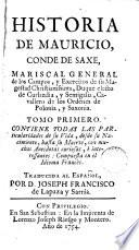 Historia de Mauricio, Conde de Saxe, Mariscal general de los campos y exercitos de su Magestad ..., 1